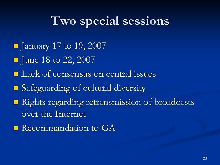 Two special sessions January 17 to 19, 2007 n June 18 to 22, 2007