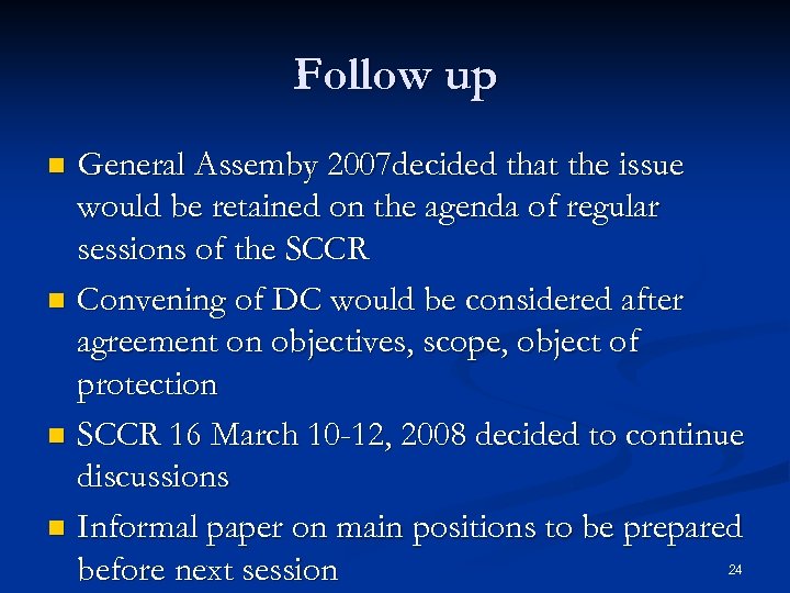 Follow up General Assemby 2007 decided that the issue would be retained on the