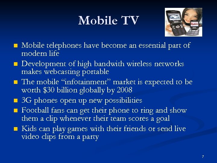 Mobile TV n n n Mobile telephones have become an essential part of modern