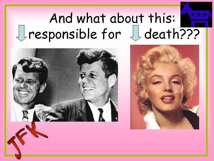 And what about this: responsible for death? ? ? 