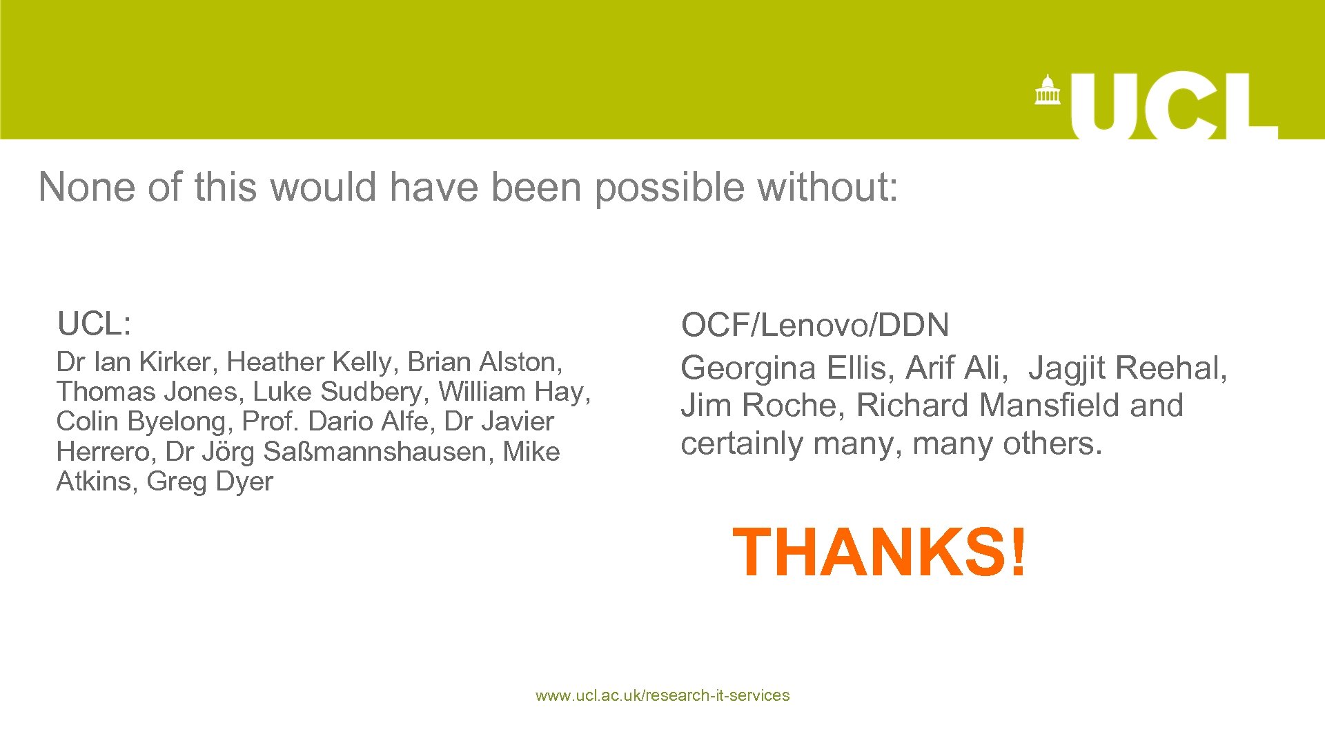 15 None of this would have been possible without: UCL: Dr Ian Kirker, Heather