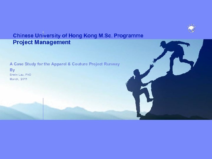 Chinese University of Hong Kong M. Sc. Programme Project Management A Case Study for