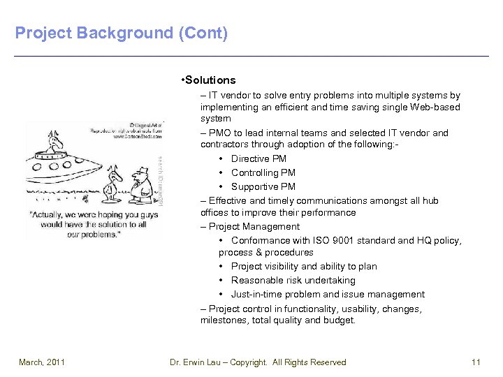 Project Background (Cont) • Solutions – IT vendor to solve entry problems into multiple