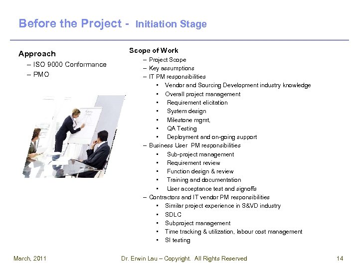 Before the Project - Initiation Stage • Approach – ISO 9000 Conformance – PMO