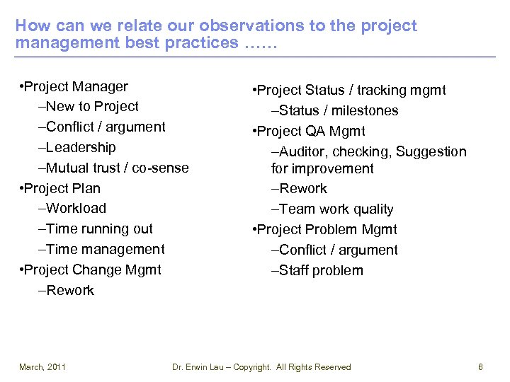 How can we relate our observations to the project management best practices …… •