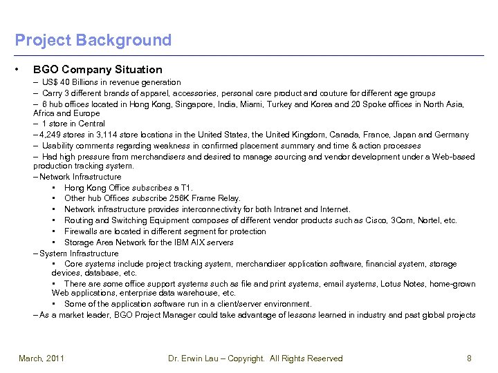 Project Background • BGO Company Situation – US$ 40 Billions in revenue generation –