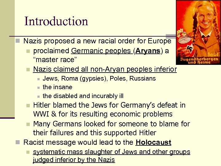 Introduction n Nazis proposed a new racial order for Europe n n proclaimed Germanic