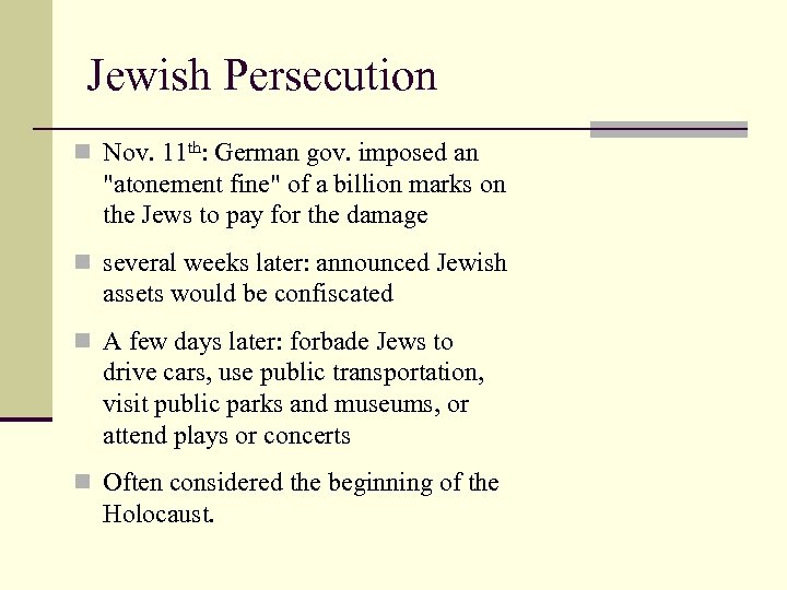 Jewish Persecution n Nov. 11 th: German gov. imposed an 