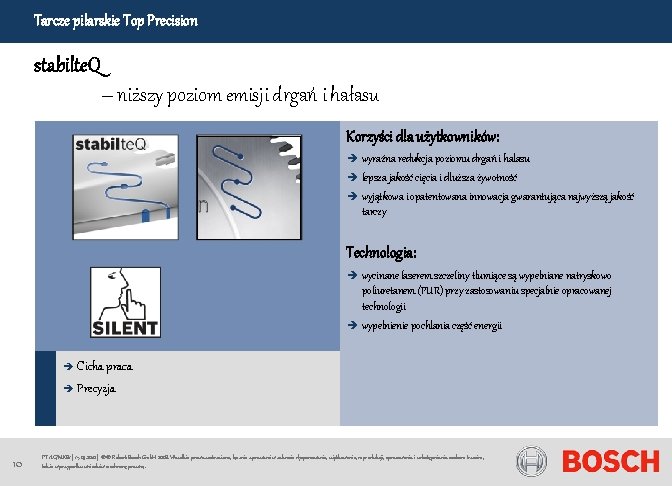 Tarcze pilarskie Top Precision stabilte. Q – niższy poziom emisji drgań i hałasu Korzyści