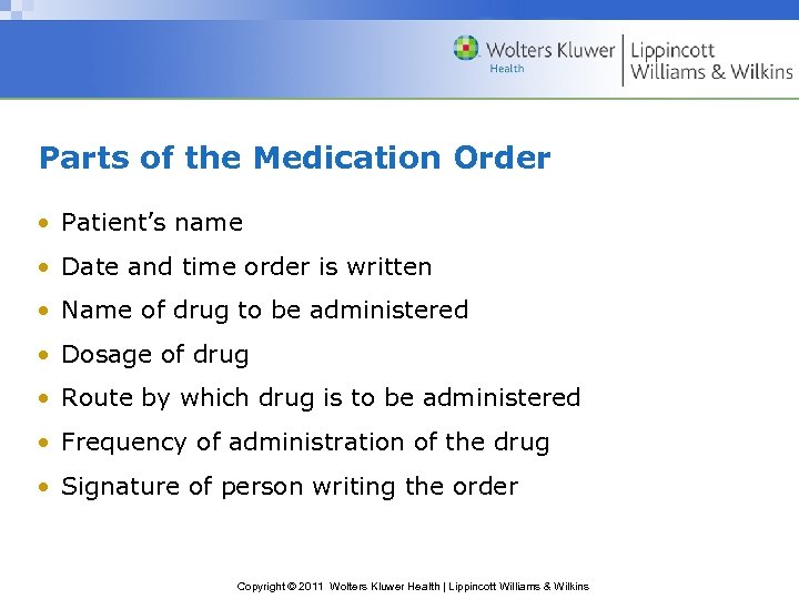 Parts of the Medication Order • Patient’s name • Date and time order is