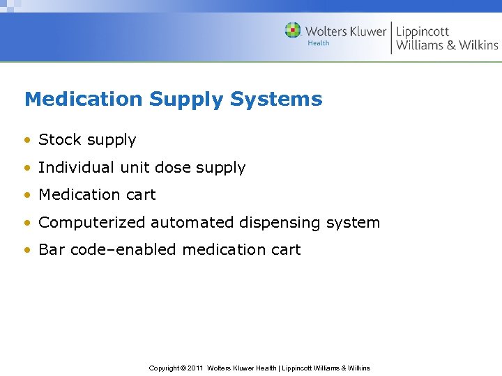 Medication Supply Systems • Stock supply • Individual unit dose supply • Medication cart