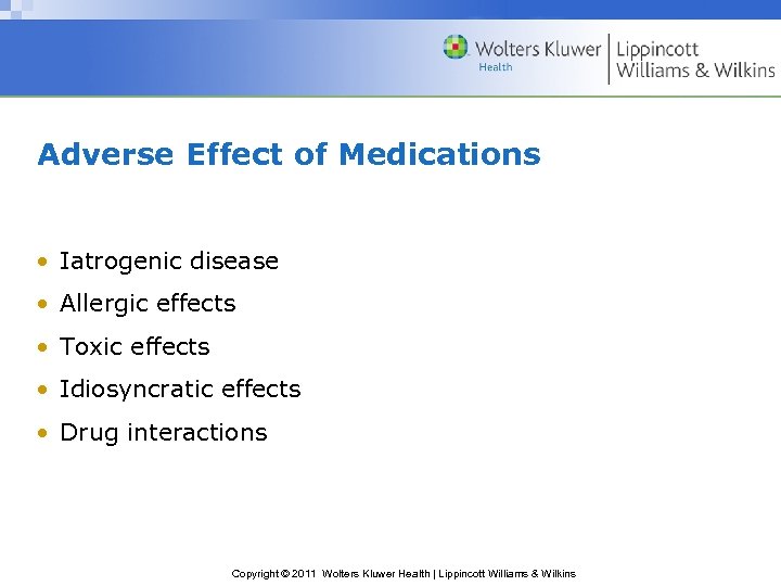 Adverse Effect of Medications • Iatrogenic disease • Allergic effects • Toxic effects •