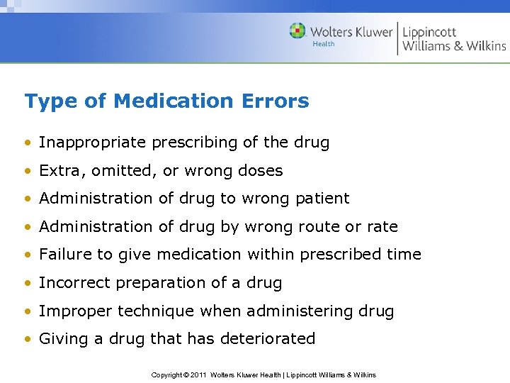 Type of Medication Errors • Inappropriate prescribing of the drug • Extra, omitted, or