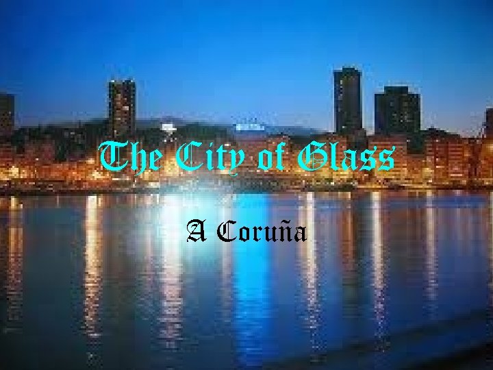 The City of Glass A Coruña 