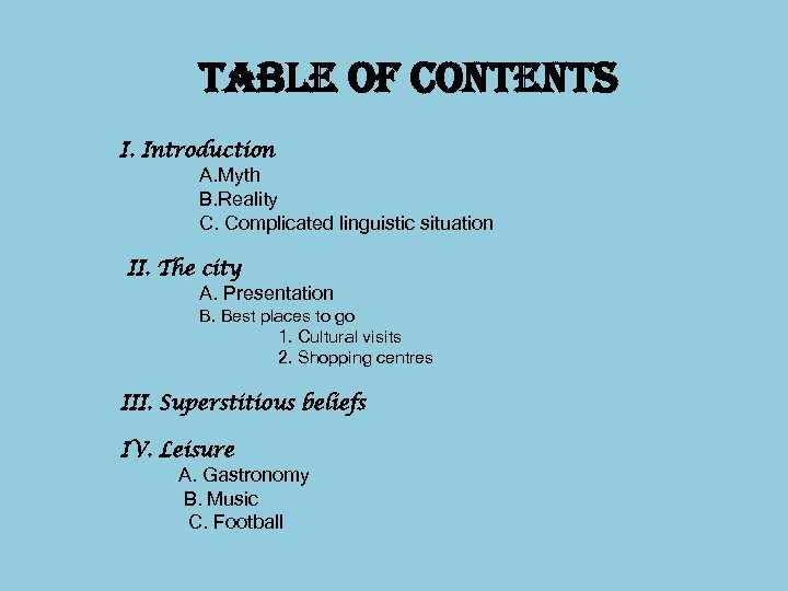 table of contents I. Introduction A. Myth B. Reality C. Complicated linguistic situation II.