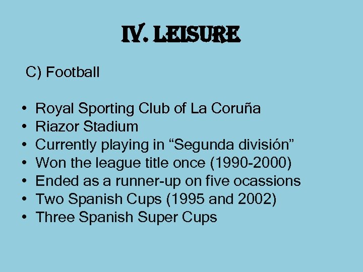 i. V. leisure C) Football • • Royal Sporting Club of La Coruña Riazor