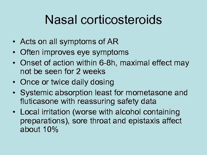 Nasal corticosteroids • Acts on all symptoms of AR • Often improves eye symptoms