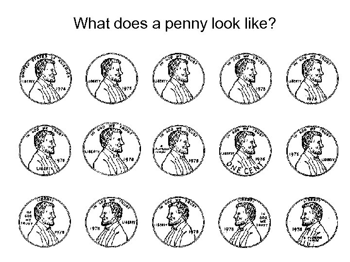 What does a penny look like? 