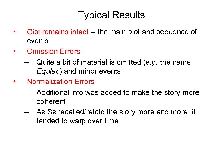 Typical Results • • • Gist remains intact -- the main plot and sequence