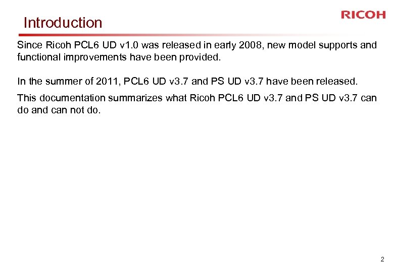 Introduction Since Ricoh PCL 6 UD v 1. 0 was released in early 2008,