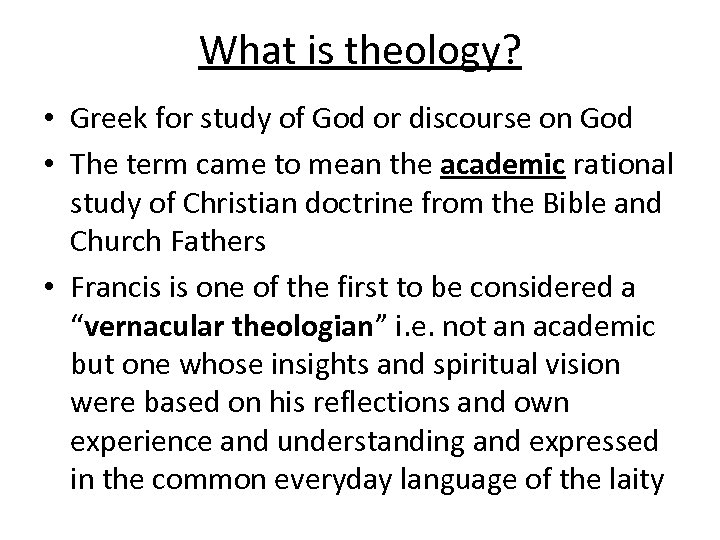 What is theology? • Greek for study of God or discourse on God •