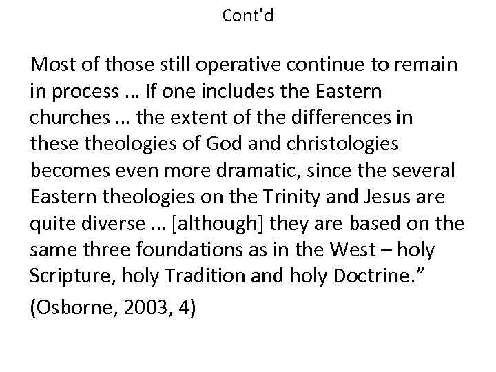 Cont’d Most of those still operative continue to remain in process … If one