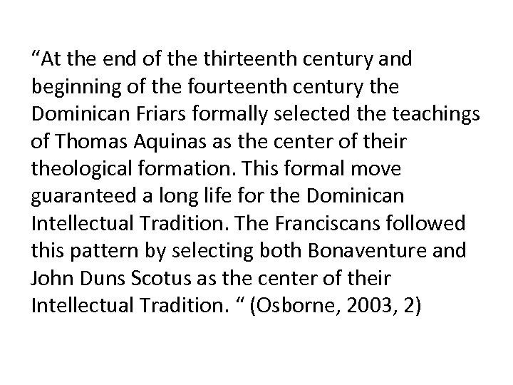 “At the end of the thirteenth century and beginning of the fourteenth century the