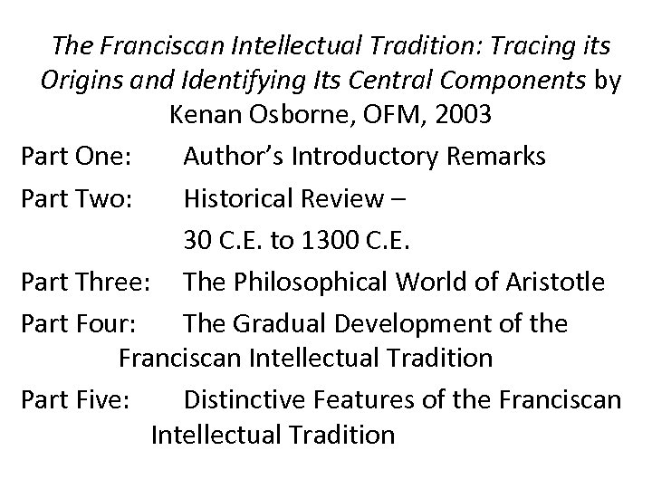 The Franciscan Intellectual Tradition: Tracing its Origins and Identifying Its Central Components by Kenan