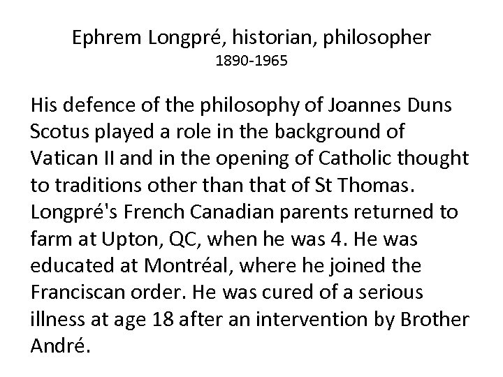 Ephrem Longpré, historian, philosopher 1890 -1965 His defence of the philosophy of Joannes Duns