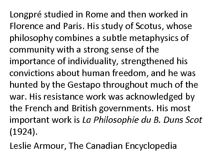 Longpré studied in Rome and then worked in Florence and Paris. His study of