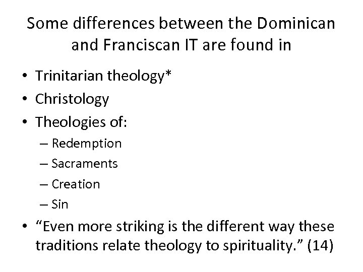 Some differences between the Dominican and Franciscan IT are found in • Trinitarian theology*