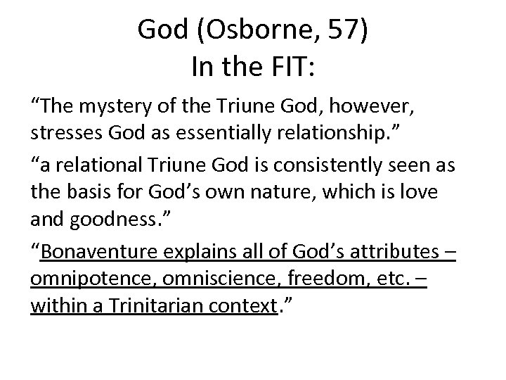God (Osborne, 57) In the FIT: “The mystery of the Triune God, however, stresses