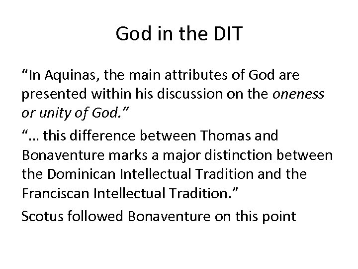 God in the DIT “In Aquinas, the main attributes of God are presented within