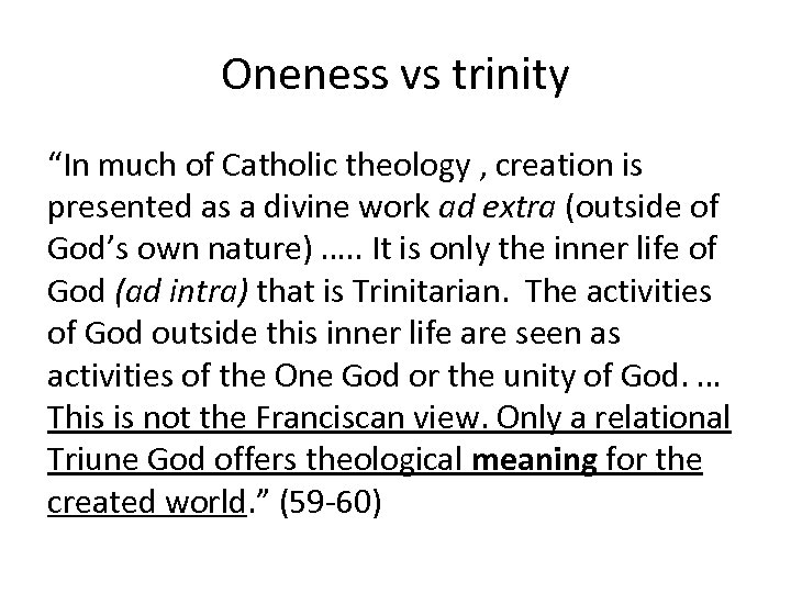 Oneness vs trinity “In much of Catholic theology , creation is presented as a