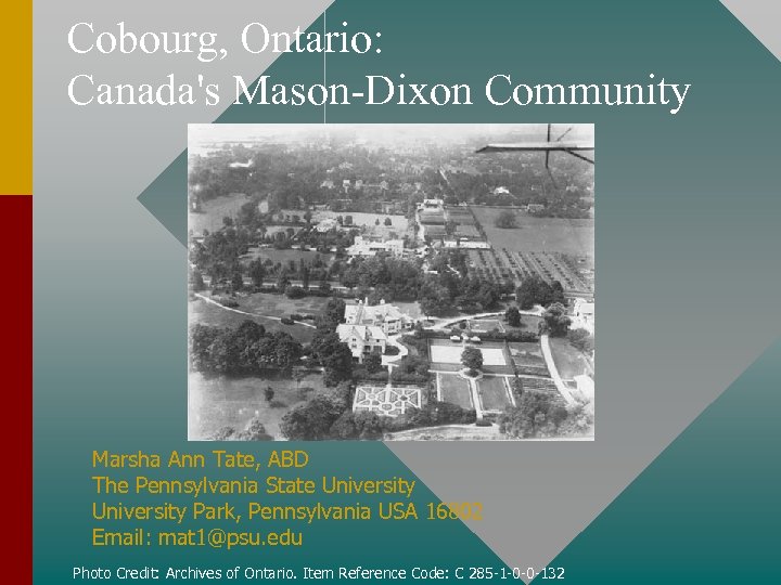 Cobourg, Ontario: Canada's Mason-Dixon Community Marsha Ann Tate, ABD The Pennsylvania State University Park,