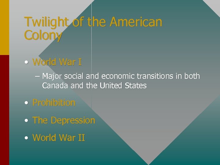 Twilight of the American Colony • World War I – Major social and economic