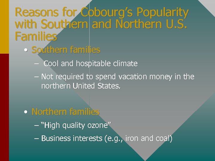 Reasons for Cobourg’s Popularity with Southern and Northern U. S. Families • Southern families