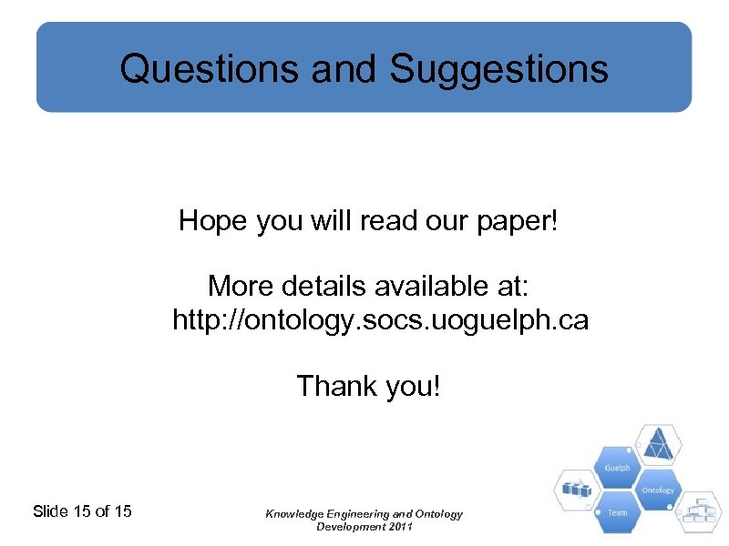 Questions and Suggestions Hope you will read our paper! More details available at: http: