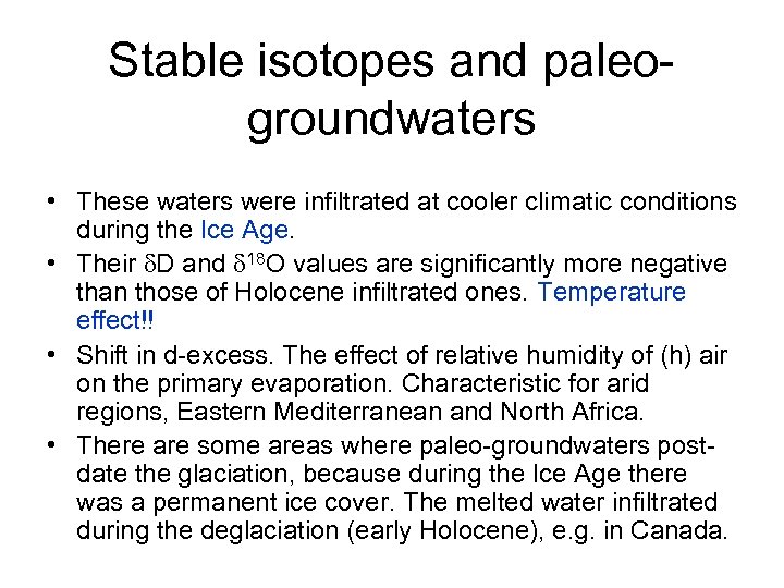 Stable isotopes and paleogroundwaters • These waters were infiltrated at cooler climatic conditions during