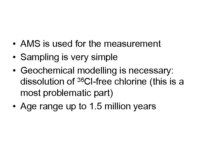  • AMS is used for the measurement • Sampling is very simple •