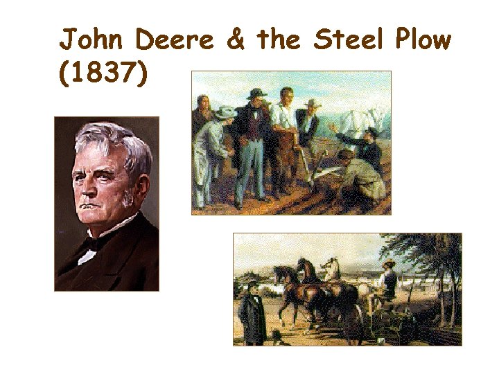 John Deere & the Steel Plow (1837) 