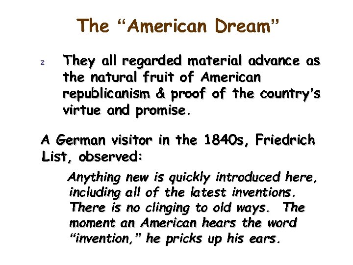 The “American Dream” z They all regarded material advance as the natural fruit of