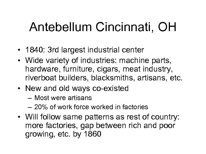 Antebellum Cincinnati, OH • 1840: 3 rd largest industrial center • Wide variety of