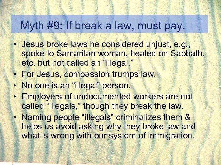 Myth #9: If break a law, must pay. • Jesus broke laws he considered