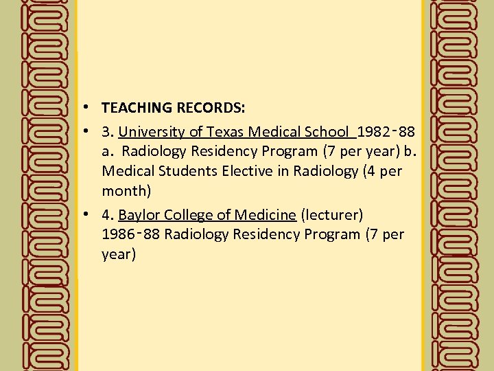  • TEACHING RECORDS: • 3. University of Texas Medical School 1982‑ 88 a.