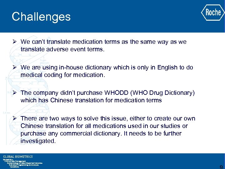 Challenges Ø We can’t translate medication terms as the same way as we translate