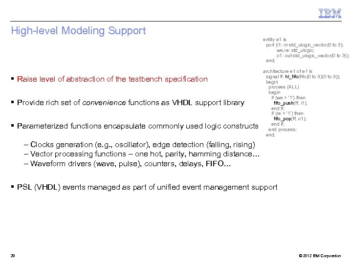 High-level Modeling Support entity e 1 is port (i 1: in std_ulogic_vector(0 to 3);