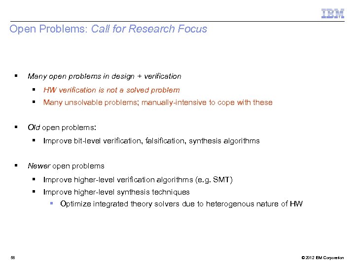 Open Problems: Call for Research Focus § Many open problems in design + verification