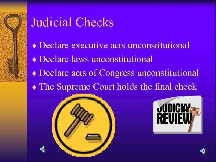 Judicial Checks ¨ Declare executive acts unconstitutional ¨ Declare laws unconstitutional ¨ Declare acts