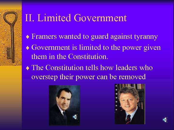 II. Limited Government ¨ Framers wanted to guard against tyranny ¨ Government is limited